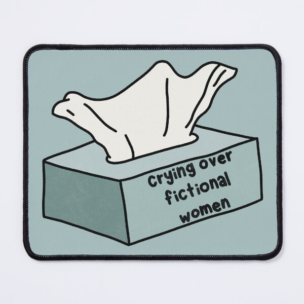 Item preview, Crying over fictional women designed and sold by izzygrace04.