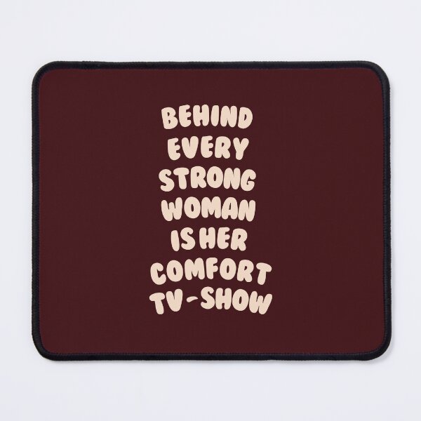 Item preview, Behind Every Strong Woman Is Her Comfort TV-Show - Girly Quote designed and sold by annylands.