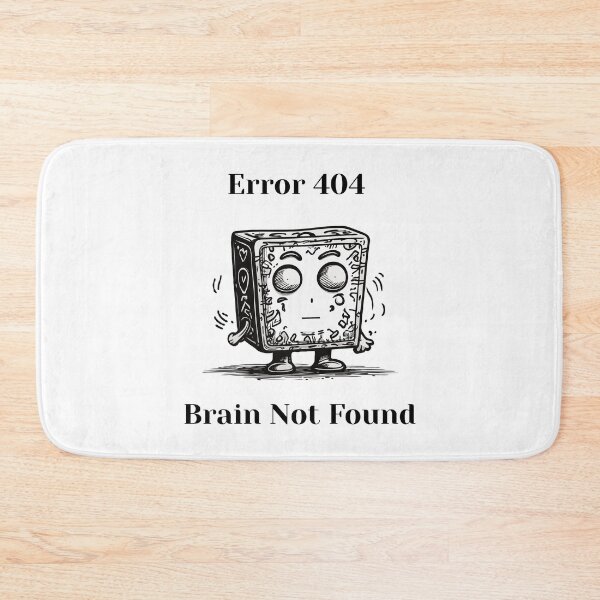 Item preview, Error 404, Brain Not Found - brain quote, black and white cartoon, a funny  designed and sold by ChuckleCharmz.
