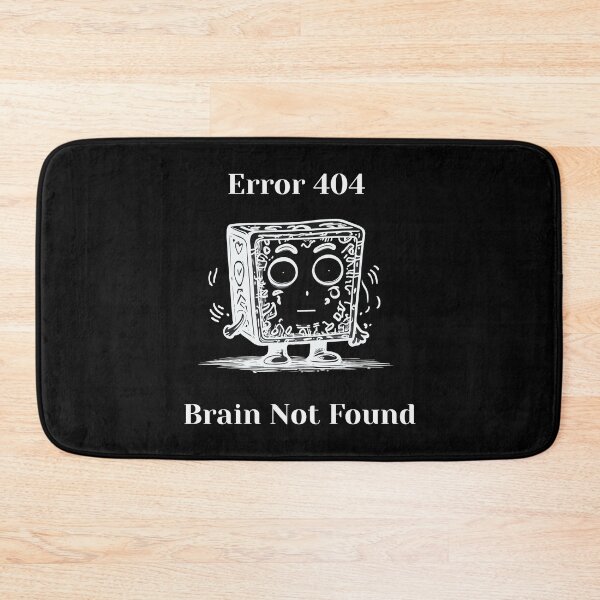 Item preview, Error 404, Brain Not Found - zone out quote, black and white cartoon, a funny designed and sold by ChuckleCharmz.