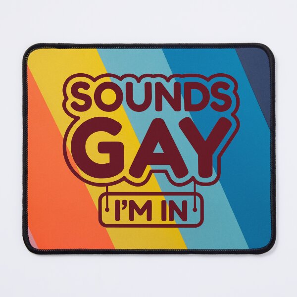Item preview, Sounds Gay, I'm in, stickers and stuff designed and sold by Smallfish1274.