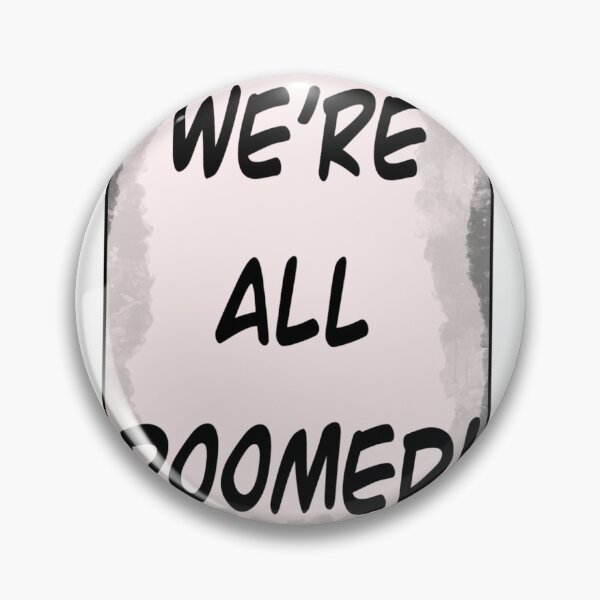 Item preview, We’re all doomed! designed and sold by Destinyashesart.