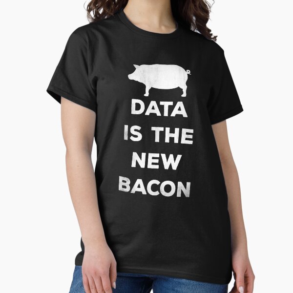 Item preview, Data Is The New Bacon designed and sold by teesaurus.