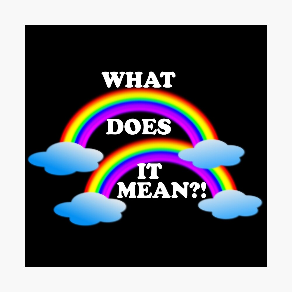 Double Rainbow - What Does It Mean!?