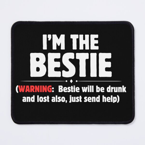 Item preview, I'm The Bestie Warning Drunk Lost Funny Friendship Friend designed and sold by MagicSD Designs.