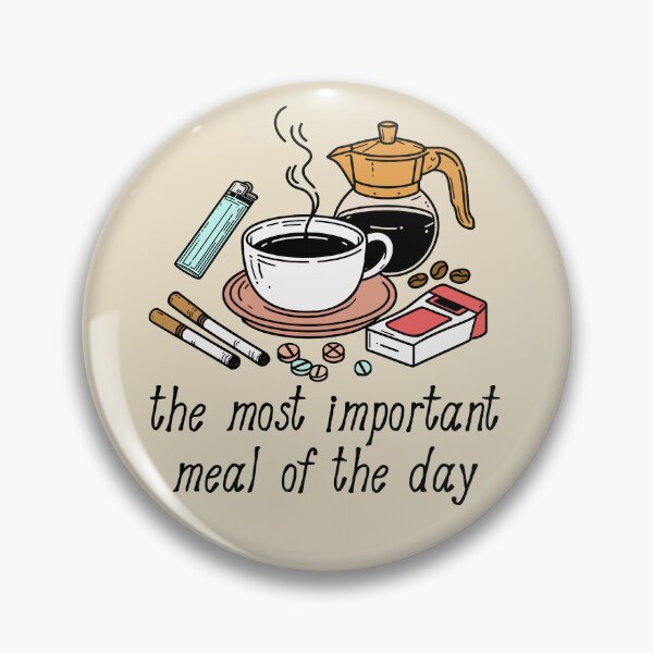 Item preview, The Most Important Meal of the Day - Breakfast, Coffee, Meme designed and sold by SpaceDogLaika.