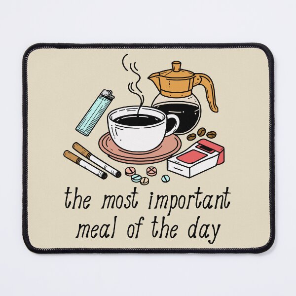 Item preview, The Most Important Meal of the Day - Breakfast, Coffee, Meme designed and sold by SpaceDogLaika.