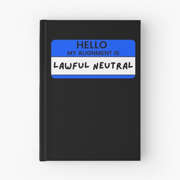 Item preview, Hello My Alignment Is Lawful Neutral (Blue) designed and sold by fightingcomet.