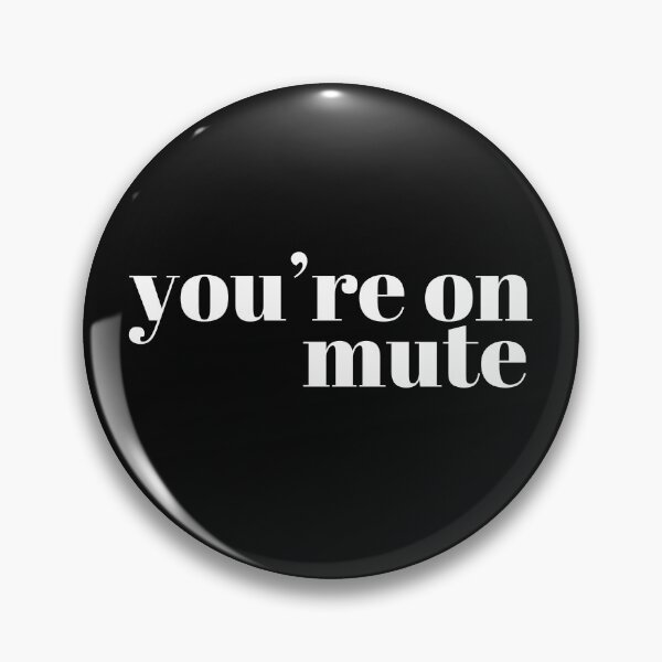 Item preview, you're on mute designed and sold by FreshSqueezedCo.