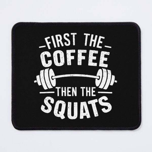 Item preview, First the Coffee Then the Squats designed and sold by SusanaDesigns.