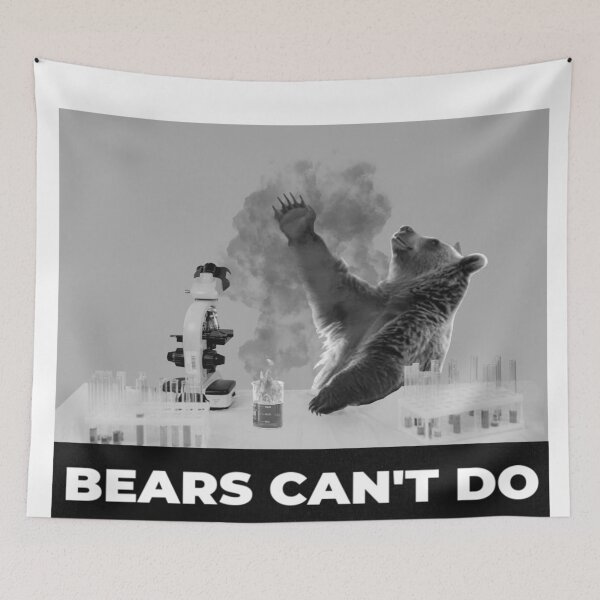 Item preview, Bears cant do science designed and sold by GillianOArt.