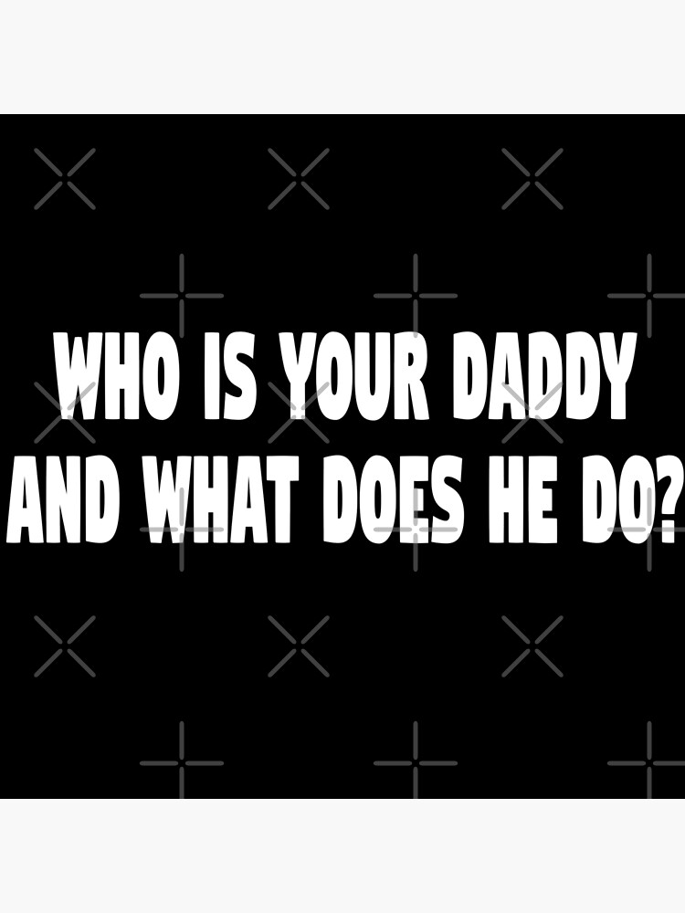 Kindergarten Cop Quote Who Is Your Daddy And What Does He Do Greeting Card By Everything Shop Redbubble