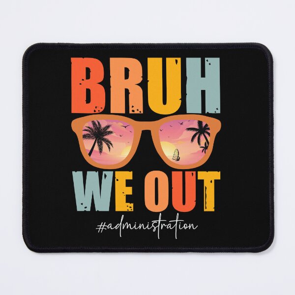 Item preview, Funny Sunglasses Break Summer Bruh We Out Administration Gifts, Words of Gratitude for Teachers designed and sold by Soul-Inspirer.