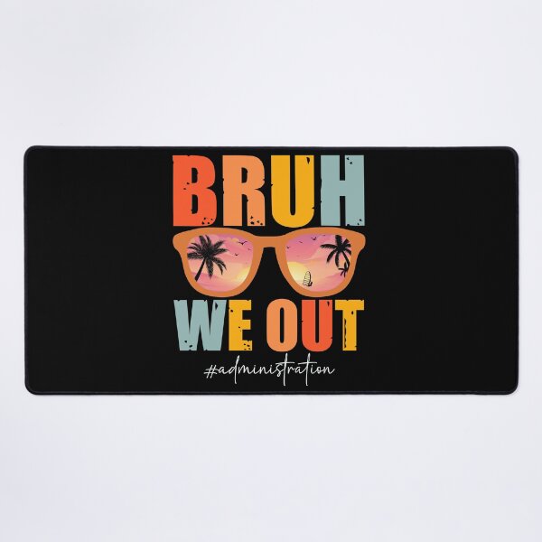 Item preview, Funny Sunglasses Break Summer Bruh We Out Administration Gifts, Words of Gratitude for Teachers designed and sold by Soul-Inspirer.