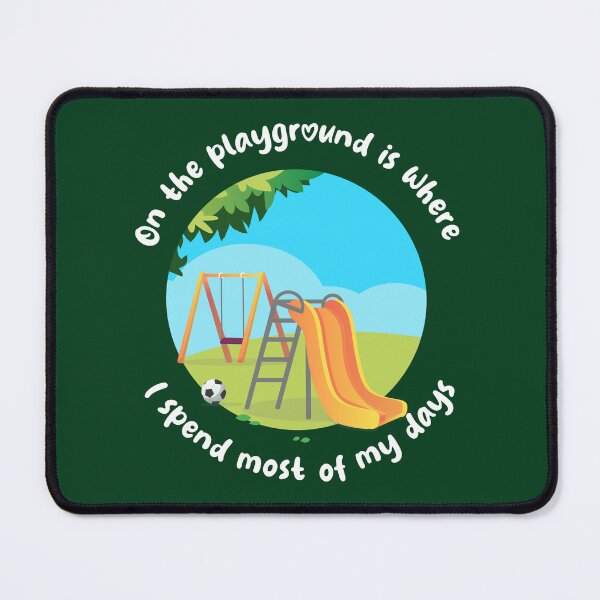Item preview, On the playground is where I spend most of my days (on dark colors) designed and sold by messy-nessie.