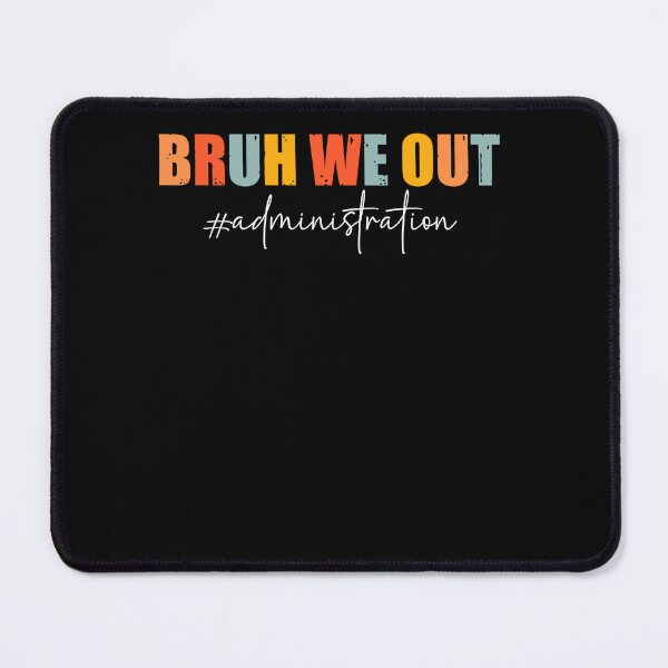 Item preview, Bruh We Out Class Administration of 2024 Gifts, Words of Gratitude for Teachers And Students designed and sold by Soul-Inspirer.