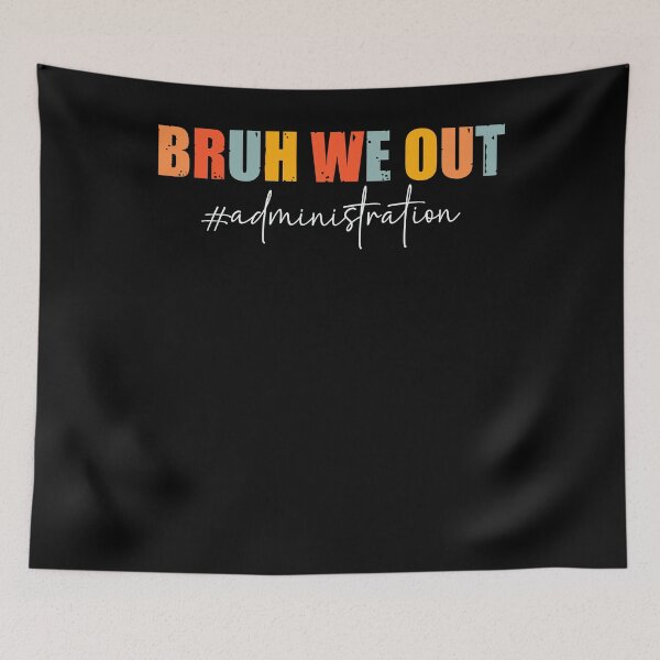 Item preview, Bruh We Out Class Administration of 2024 Gifts, Words of Gratitude for Teachers And Students designed and sold by Soul-Inspirer.