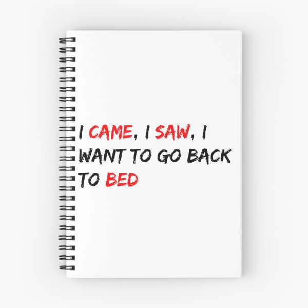Item preview, I came, I saw, I want to go back to bed designed and sold by dalastore.