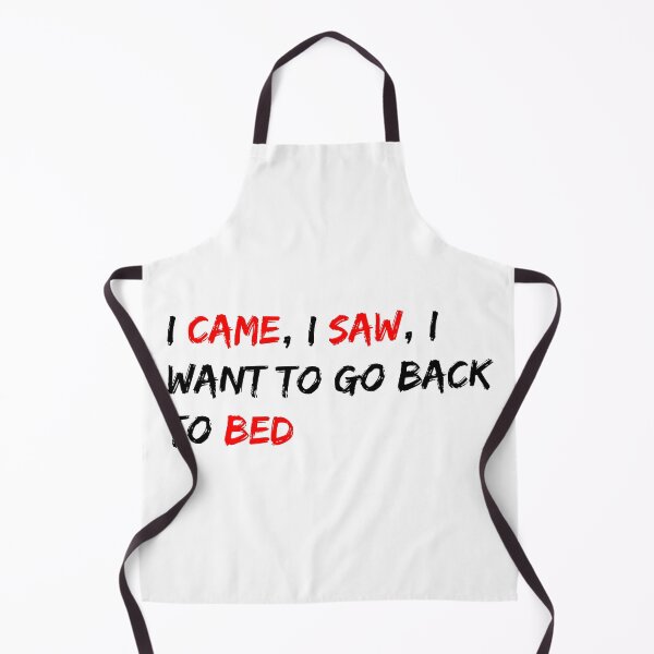 Item preview, I came, I saw, I want to go back to bed designed and sold by dalastore.