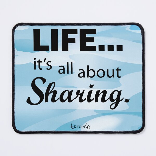 Item preview, LIFE…It's all about Sharing. designed and sold by TeraiNB.