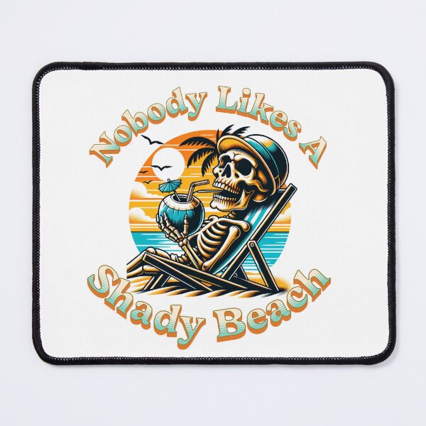 Item preview, Nobody Likes A Shady Beach designed and sold by DroopysDesigns.