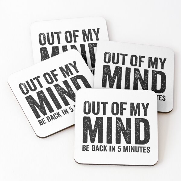 Item preview, Out Of My Mind Be Back In Five Minutes, Funny Sarcastic designed and sold by Singhe Design.