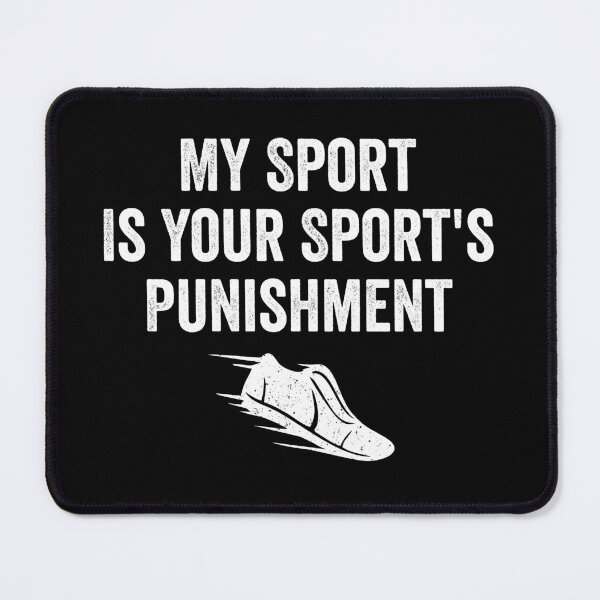 Item preview, My Sport Is Your Sport's Punishment - Funny Cross Country designed and sold by kevzadevinca.