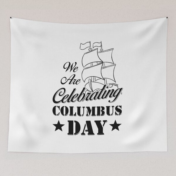Item preview, We Are Celebrating COLUMBUS DAY celebration holiday tradition America culture respect party fun gifts designed and sold by Mad Over Store.