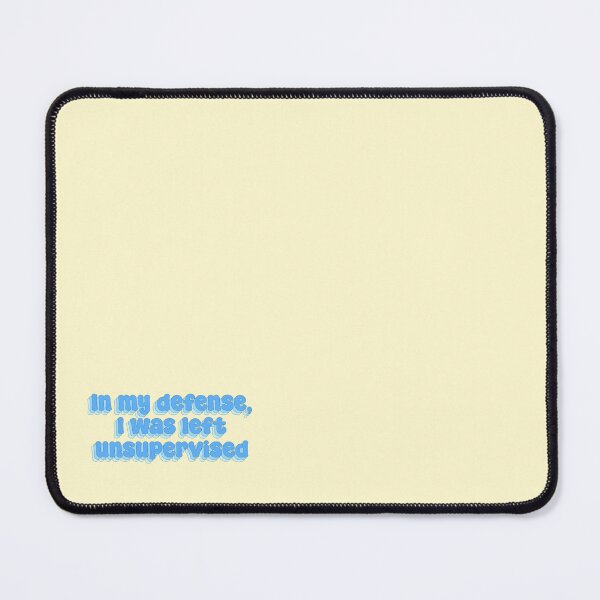 Item preview, In My Defense i Was Left Unsupervised designed and sold by Sakurafy.