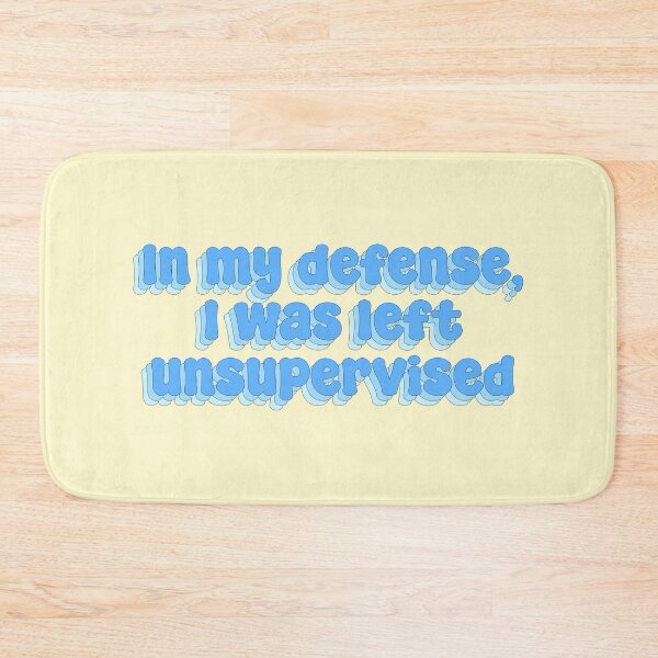 Item preview, In My Defense i Was Left Unsupervised designed and sold by Sakurafy.