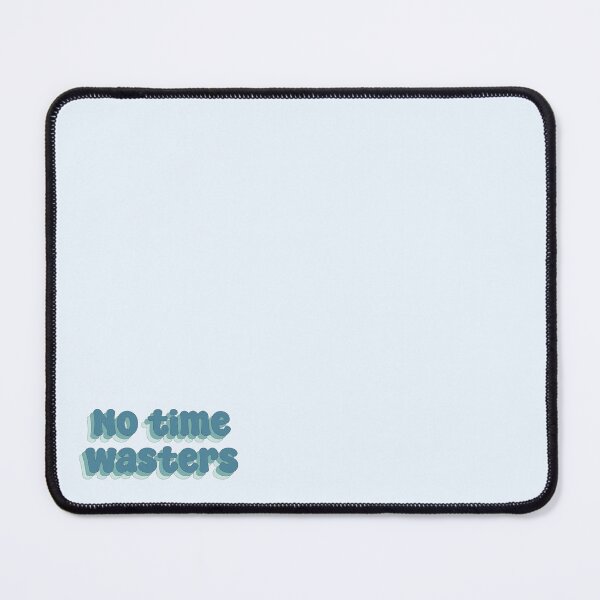 Item preview, No time wasters typography designed and sold by Sakurafy.