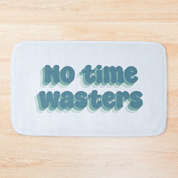 Item preview, No time wasters typography designed and sold by Sakurafy.