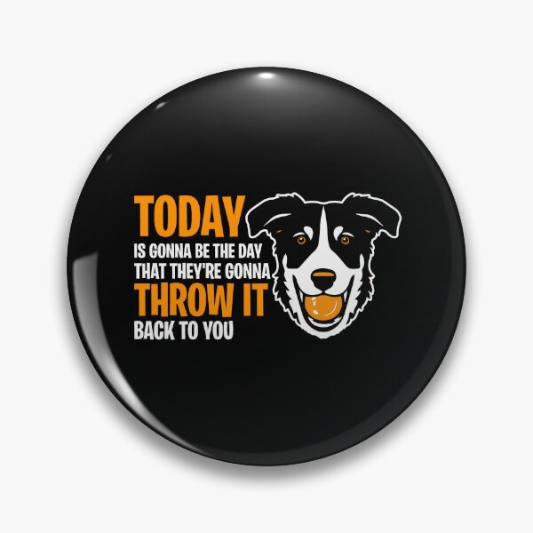 Item preview, Today is gonna be the day dog ball fetch playful throw pet designed and sold by w1ckerman.