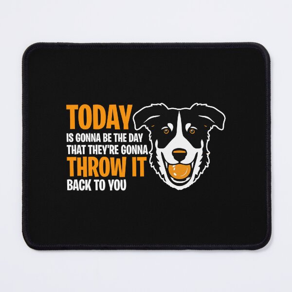 Item preview, Today is gonna be the day dog ball fetch playful throw pet designed and sold by w1ckerman.