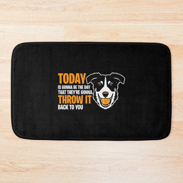 Item preview, Today is gonna be the day dog ball fetch playful throw pet designed and sold by w1ckerman.