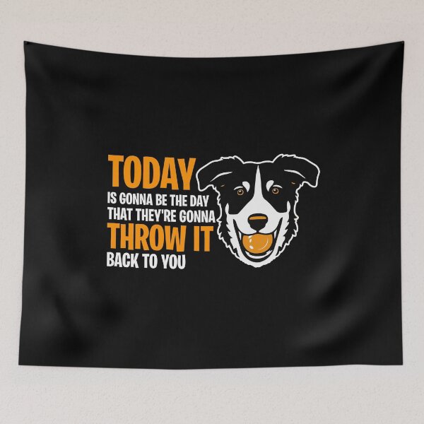Item preview, Today is gonna be the day dog ball fetch playful throw pet designed and sold by w1ckerman.