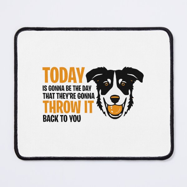 Item preview, Today is gonna be the day dog ball fetch playful throw pet designed and sold by w1ckerman.