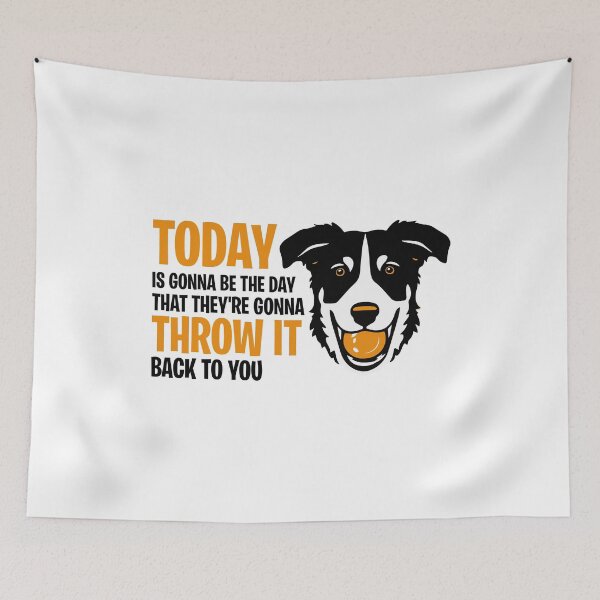 Item preview, Today is gonna be the day dog ball fetch playful throw pet designed and sold by w1ckerman.