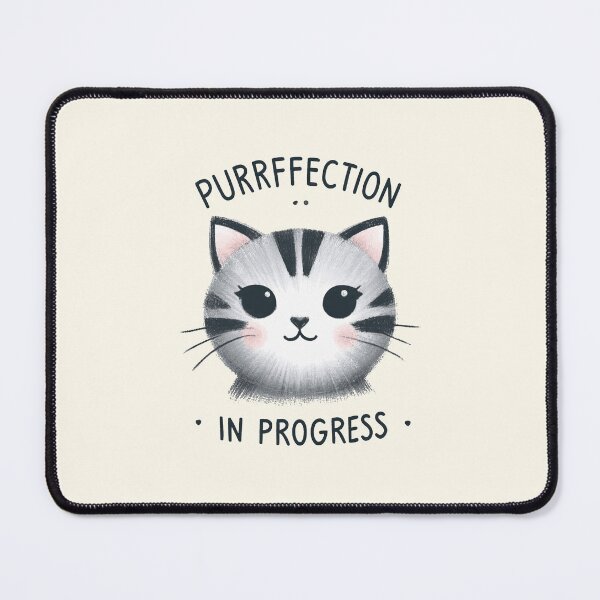 Item preview, Purrfection in Progress Cat Design designed and sold by RuyaFab.
