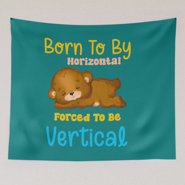 Item preview, Born To Be Horizontal Forced To Be Vertical designed and sold by box-artshop.
