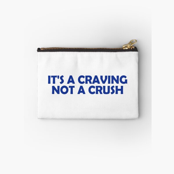 Item preview, It's a craving not a crush designed and sold by muchhappier.
