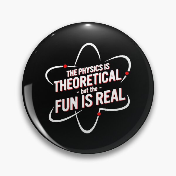 Item preview, The physics is theoretical but the fun is real designed and sold by WYousef.