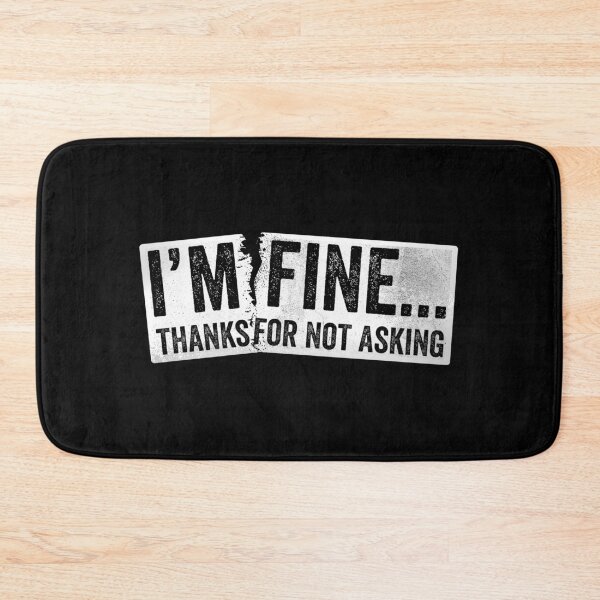 Item preview, I'm Fine Thanks For Not Asking designed and sold by HorizonDesignz.