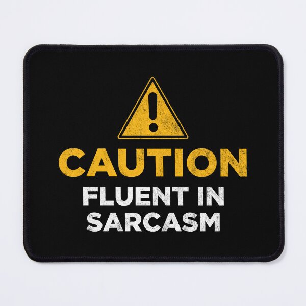 Item preview, Caution fluent in sarcasm designed and sold by PaulSDesign.