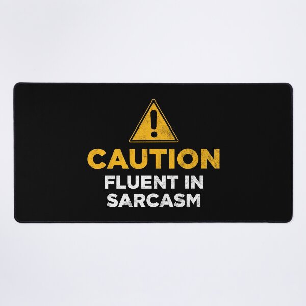 Item preview, Caution fluent in sarcasm designed and sold by PaulSDesign.
