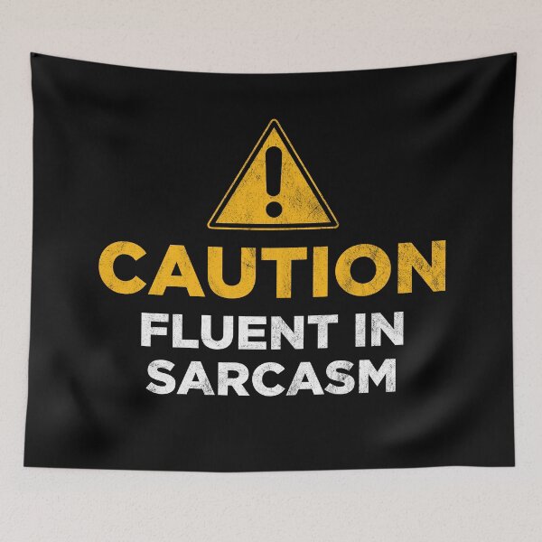 Item preview, Caution fluent in sarcasm designed and sold by PaulSDesign.