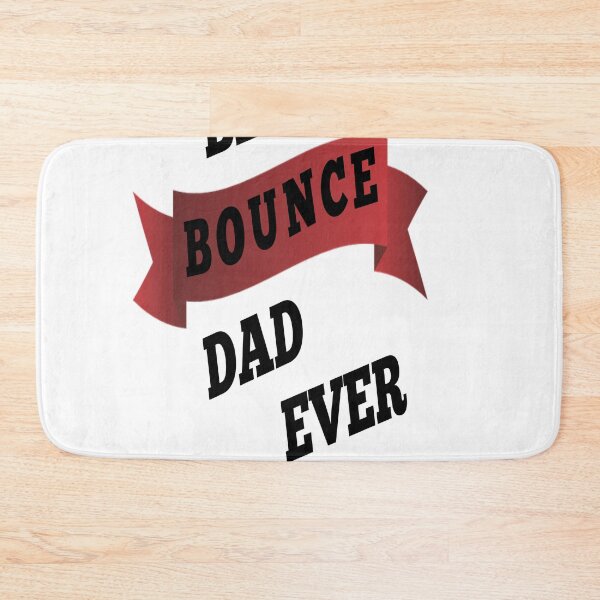 Item preview, best bounce dad Ever  designed and sold by MKshoper.