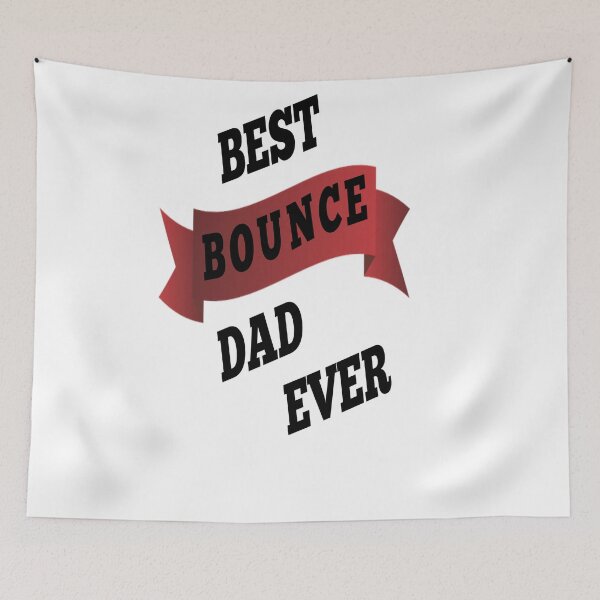 Item preview, best bounce dad Ever  designed and sold by MKshoper.