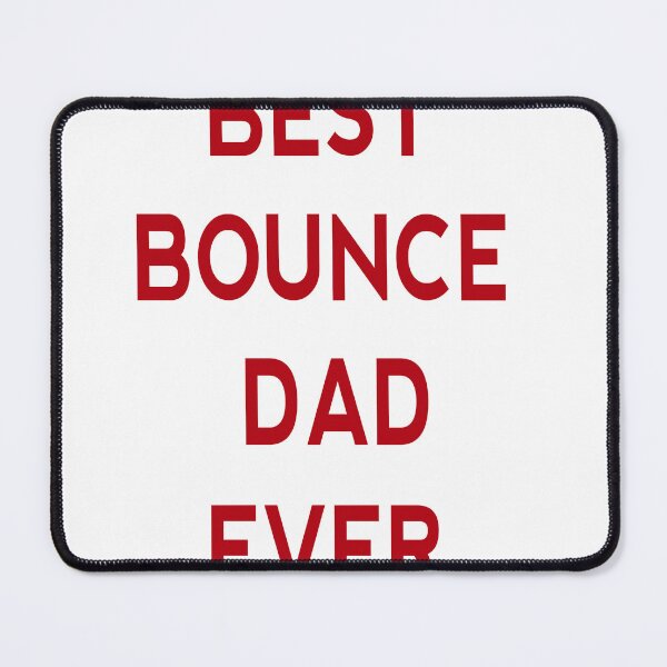 Item preview, best bounce dad Ever  designed and sold by MKshoper.