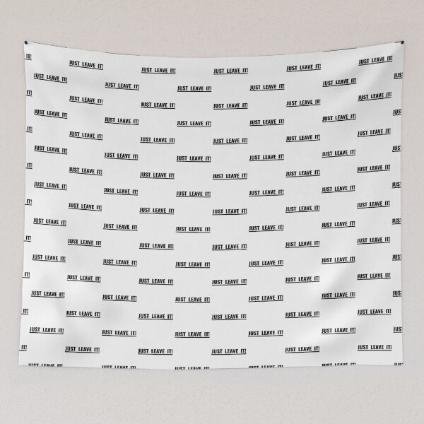 Item preview, Just Leave It! - Funny Negative Catch Phrase Slogan designed and sold by Harlake.
